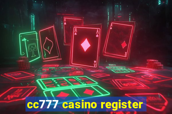 cc777 casino register