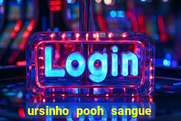 ursinho pooh sangue e mel 2 dublado online