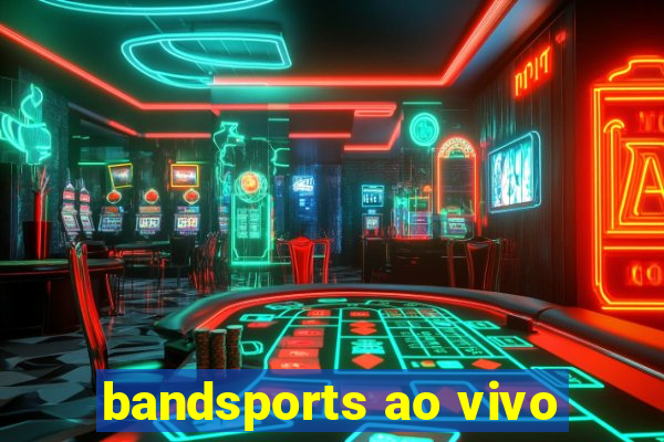 bandsports ao vivo