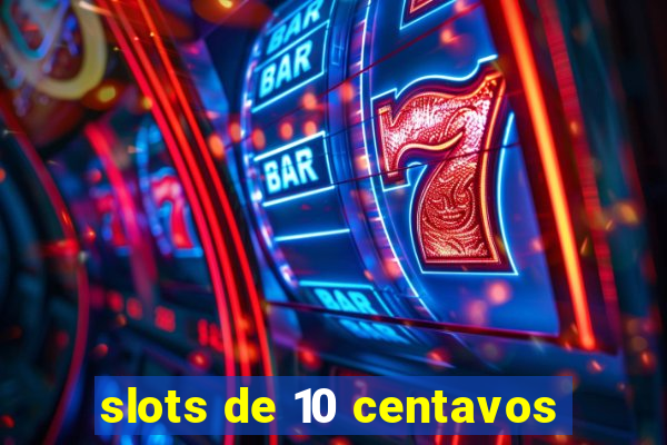 slots de 10 centavos