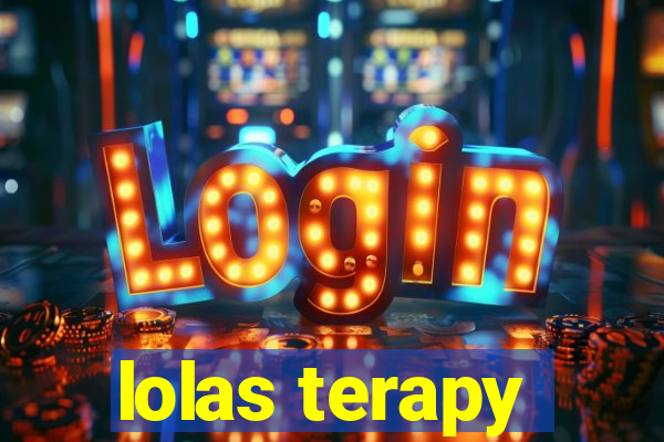 lolas terapy