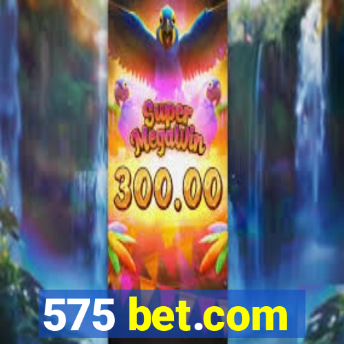 575 bet.com