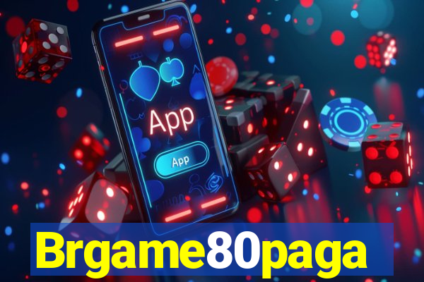 Brgame80paga