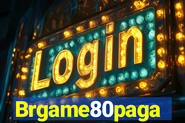 Brgame80paga