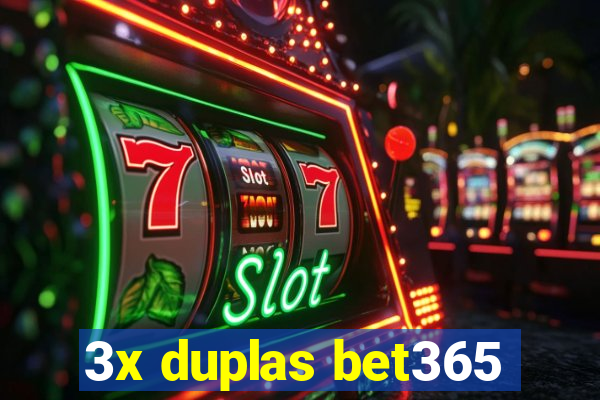 3x duplas bet365