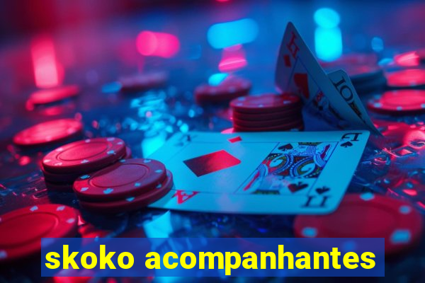 skoko acompanhantes