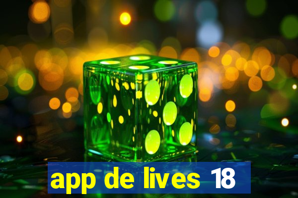 app de lives 18