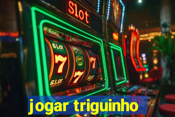 jogar triguinho