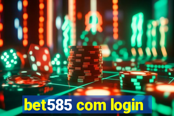 bet585 com login