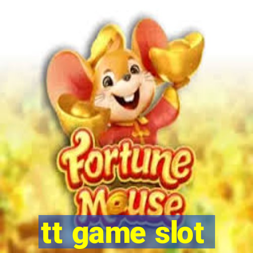 tt game slot