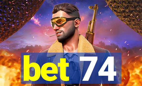 bet 74