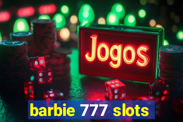 barbie 777 slots