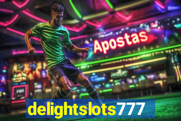 delightslots777