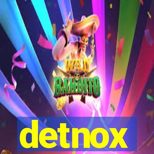 detnox