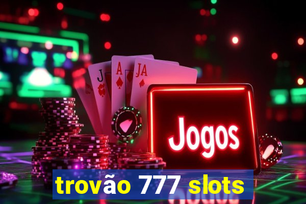 trovão 777 slots