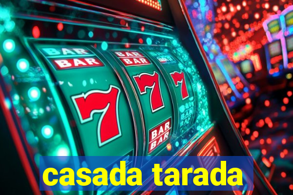 casada tarada