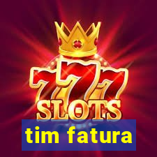 tim fatura