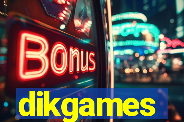 dikgames