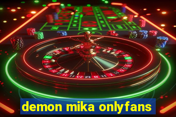 demon mika onlyfans