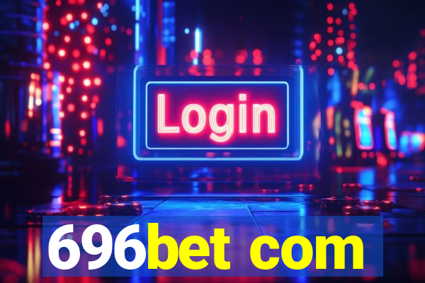 696bet com