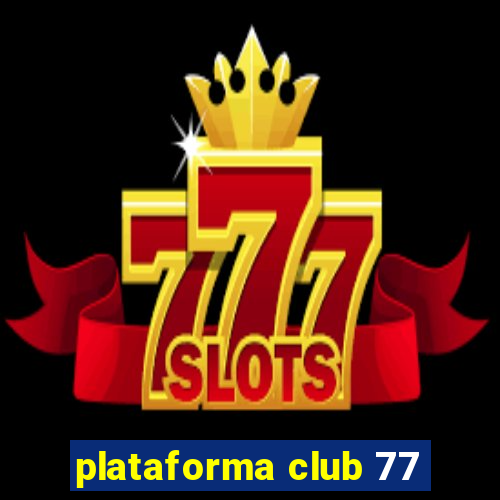 plataforma club 77