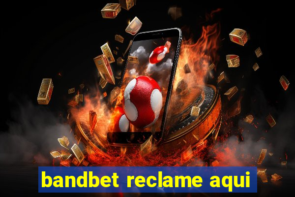 bandbet reclame aqui