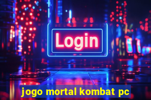 jogo mortal kombat pc