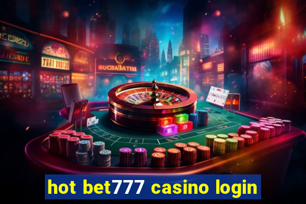 hot bet777 casino login