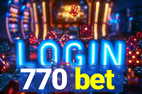 770 bet