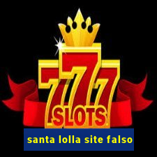 santa lolla site falso