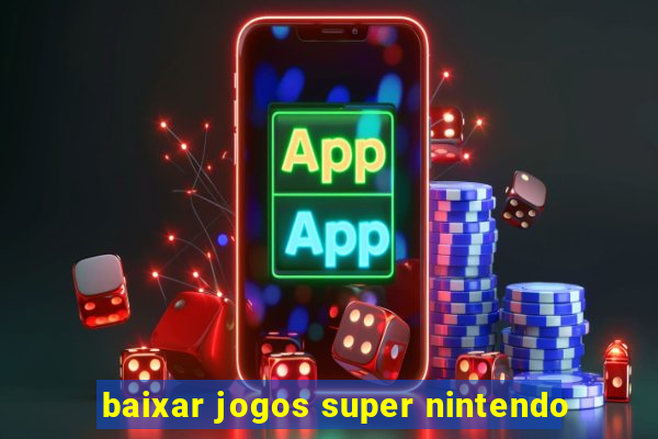 baixar jogos super nintendo