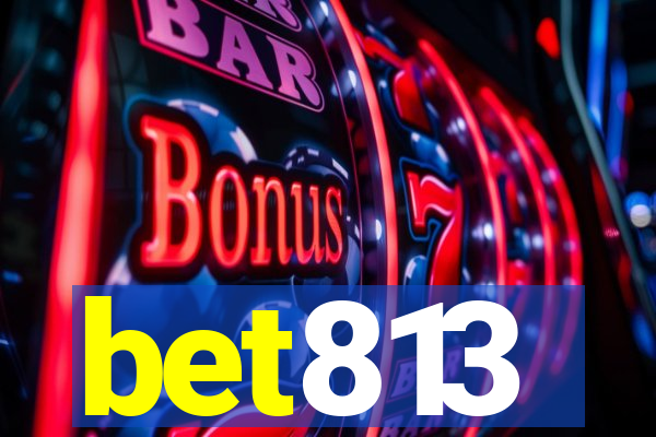 bet813