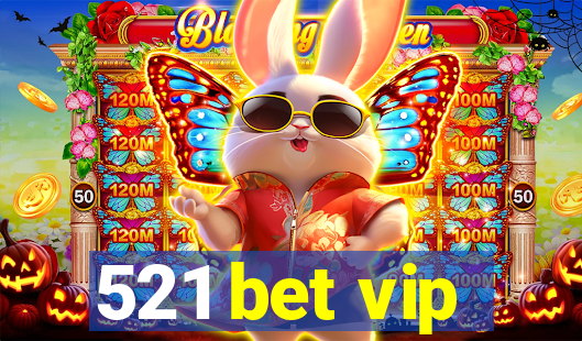 521 bet vip