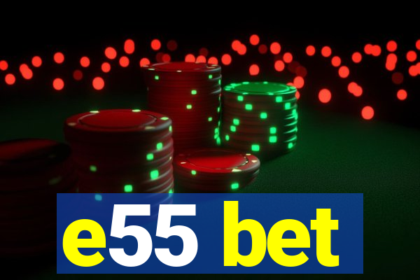 e55 bet