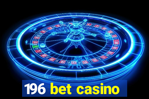 196 bet casino