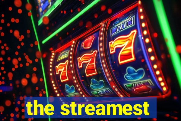 the streamest