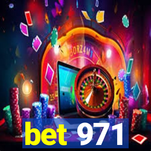 bet 971