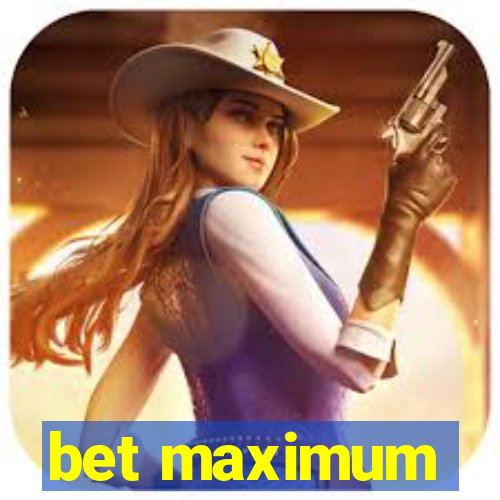 bet maximum