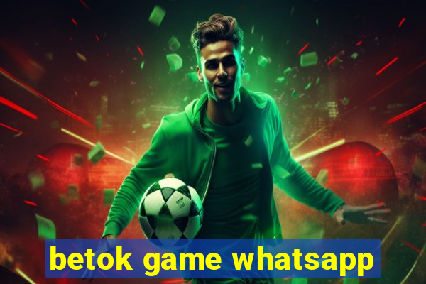 betok game whatsapp