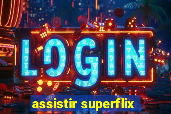 assistir superflix