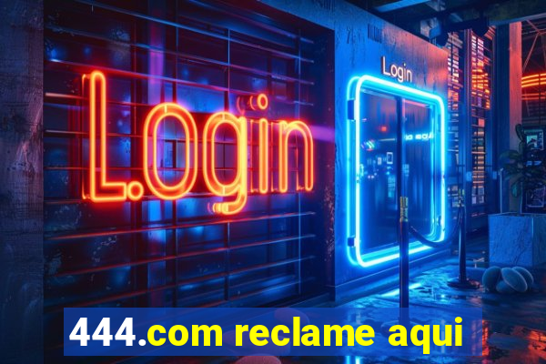 444.com reclame aqui