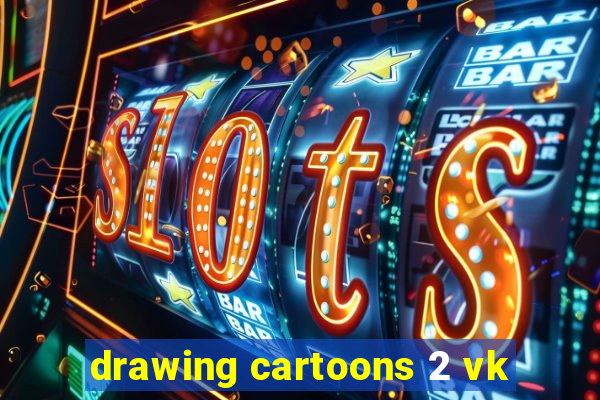 drawing cartoons 2 vk