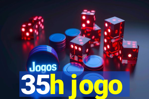 35h jogo