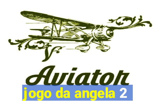 jogo da angela 2