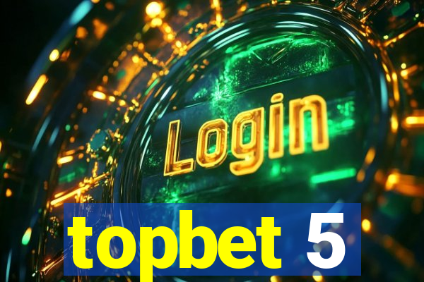 topbet 5