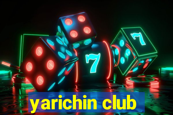 yarichin club