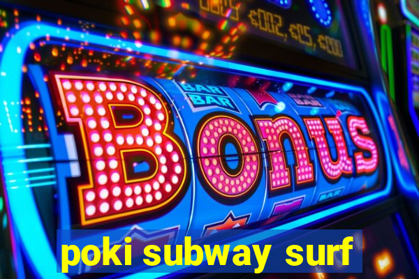 poki subway surf