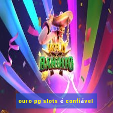 ouro pg slots é confiável