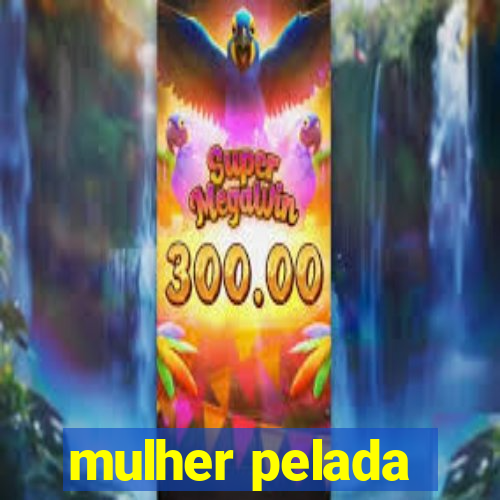 mulher pelada