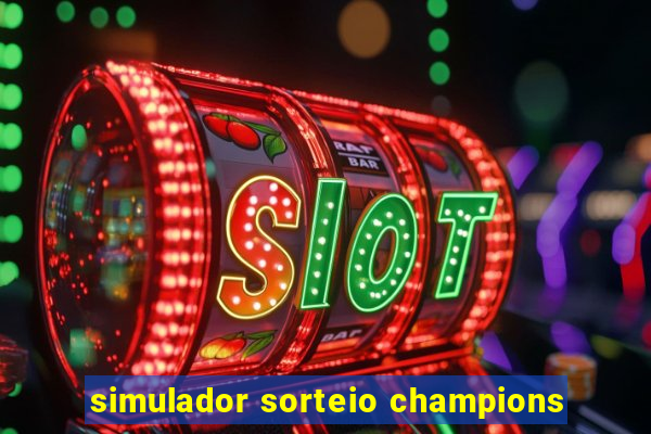 simulador sorteio champions